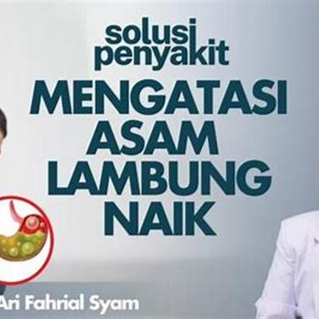 Cara Mengatasi Asam Lambung Naik Tiba Tiba